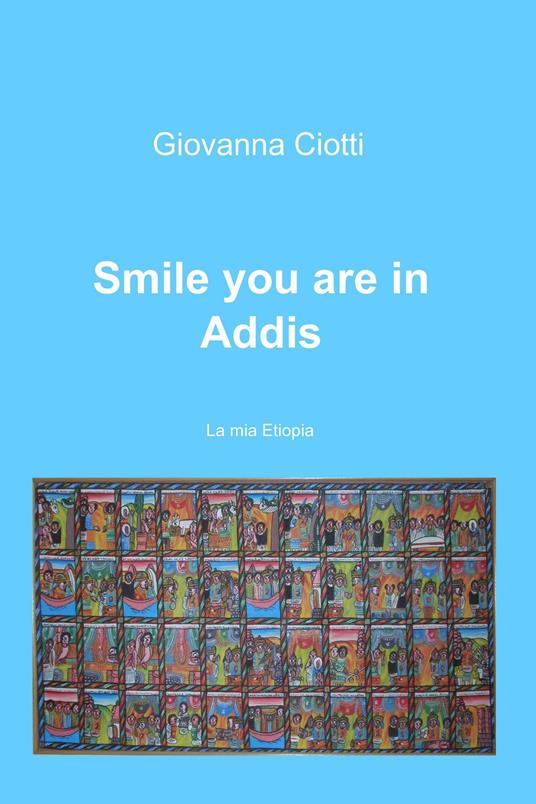 Smile you are in Addis - Giovanna Ciotti - ebook