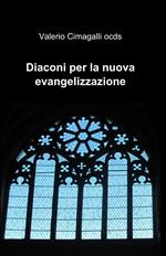 Diaconi per la nuova evangelizzazione