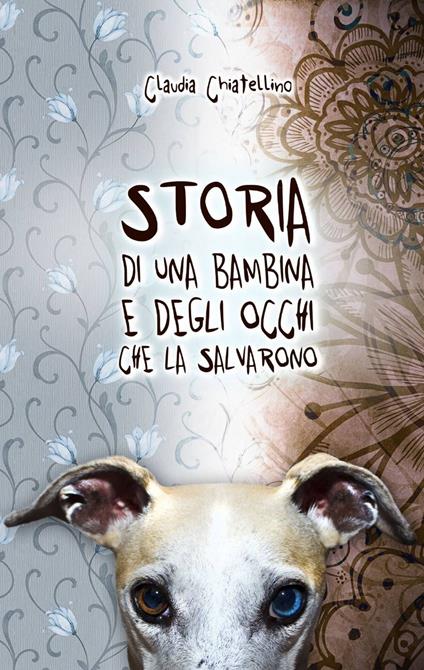 Storia di una bambina e degli occhi che la salvarono - Claudia Chiatellino - copertina