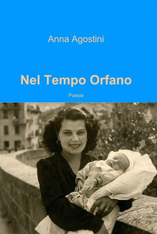Nel tempo orfano - Anna Agostini - copertina