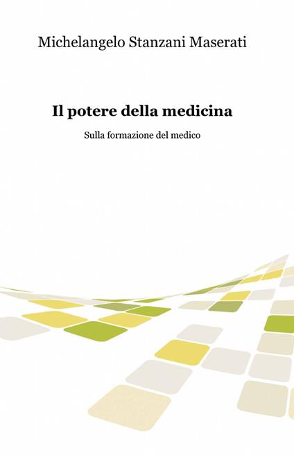 Il potere della medicina - Michelangelo Stanzani Maserati - copertina