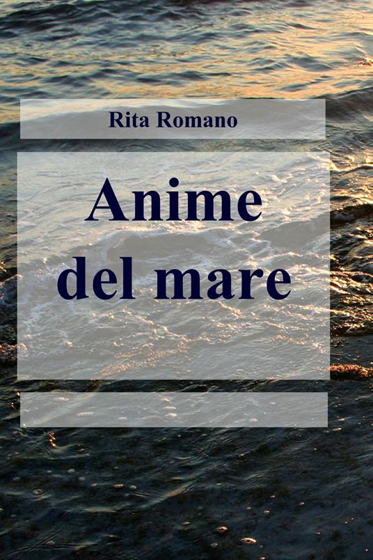 Anime del mare - Rita Romano - ebook