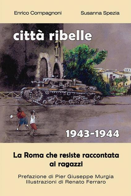 Città ribelle. (1943-1944) - Enrico Compagnoni - copertina