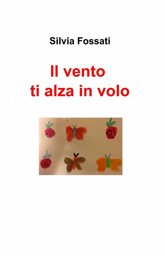 Il vento ti alza in volo - Silvia Fossati - copertina