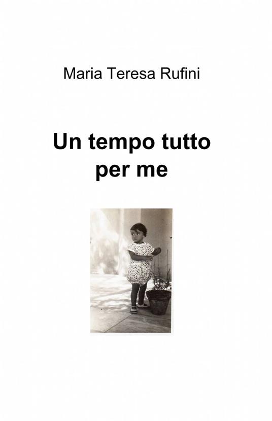 Un tempo tutto per me - M. Teresa Rufini - copertina