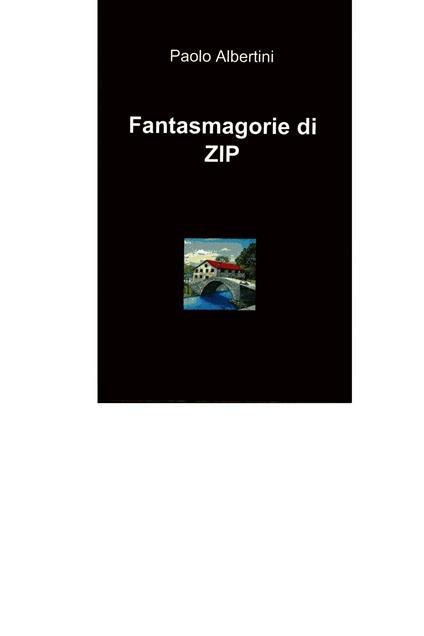 Fantasmagorie di zip - Paolo Albertini - ebook