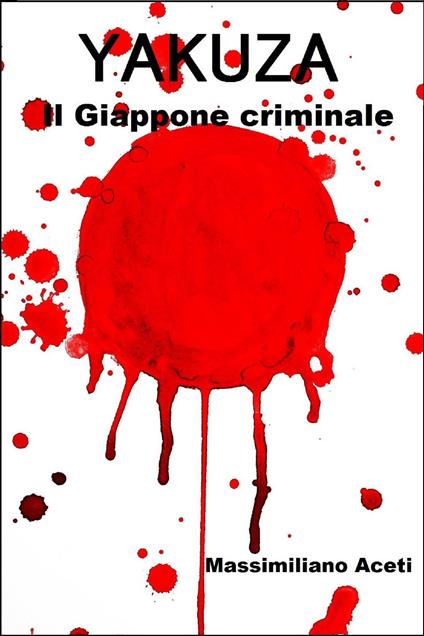 Yakuza. Il Giappone criminale - Massimiliano Aceti - ebook