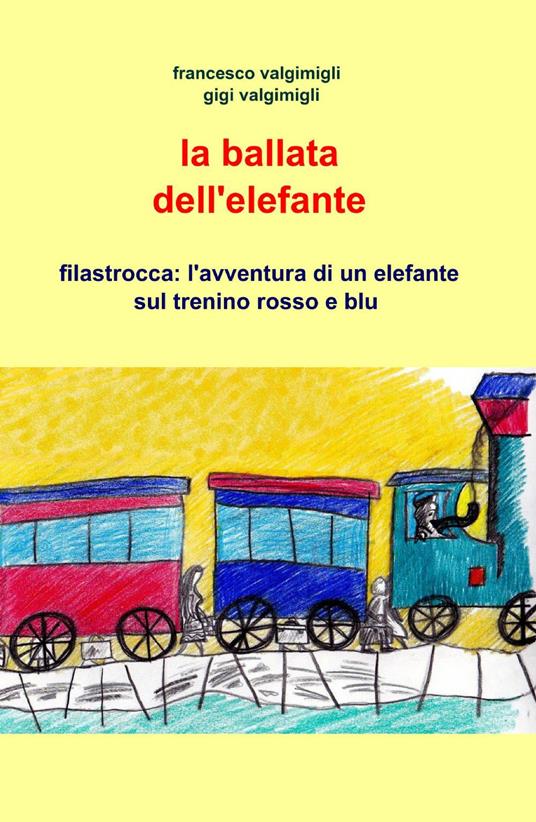 La ballata dell'elefante - Francesco Valgimigli,Gigi Valgimigli - copertina