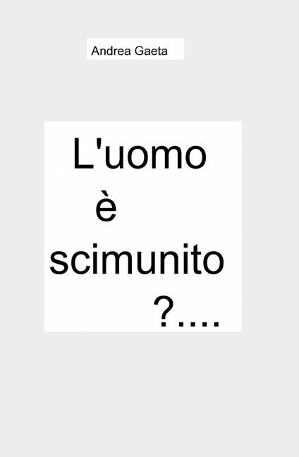 L' uomo è scimunito - Andrea Gaeta - copertina