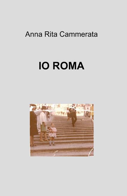 Io Roma - Anna Rita Cammerata - copertina