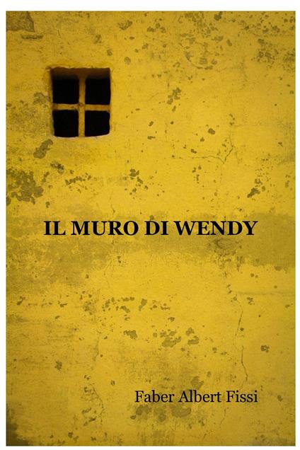 Il muro di wendy - Albert F. Fissi - ebook