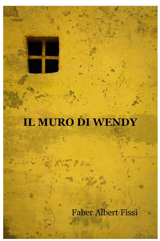 Il muro di wendy - Albert F. Fissi - ebook