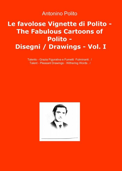 Le favolose vignette di Polito. Disegni. Ediz. italiana e inglese. Vol. 1 - Antonino Polito - copertina