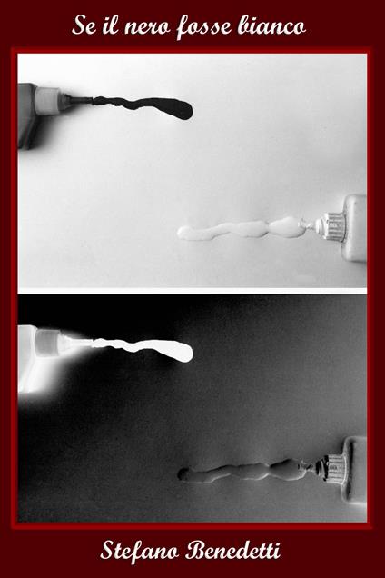 Se il nero fosse bianco - Stefano Benedetti - ebook