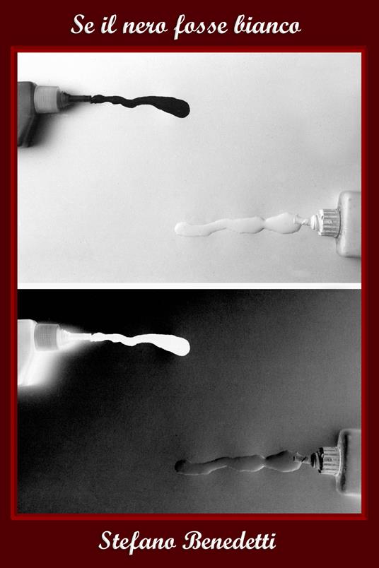Se il nero fosse bianco - Stefano Benedetti - ebook
