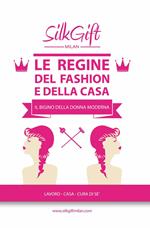 Le regine del fashion e della casa. Silk Gift Milan