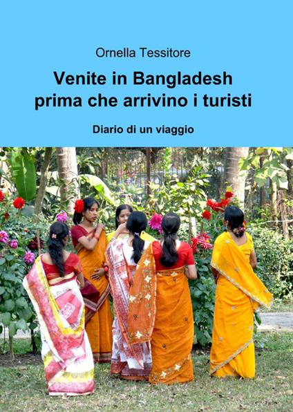 Venite in Bangladesh - Ornella Tessitore - copertina