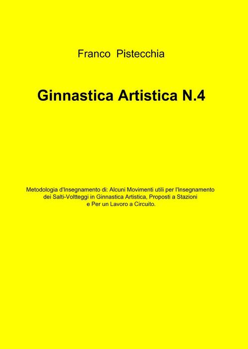 Ginnastica artistica. Vol. 4 - Franco Pistecchia - copertina