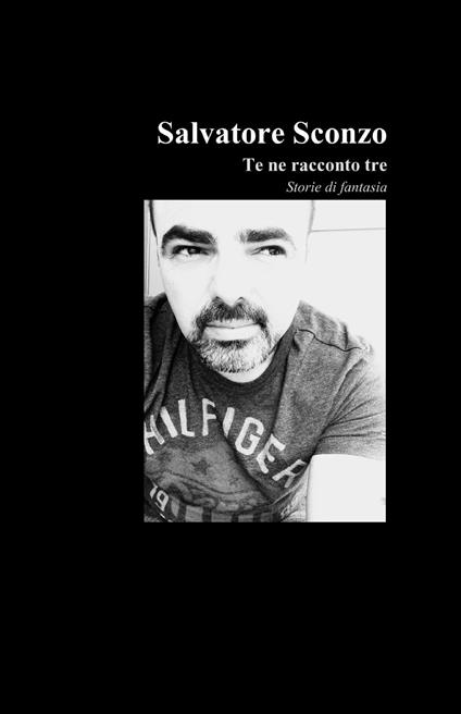 Te ne racconto tre - Salvatore Sconzo - copertina