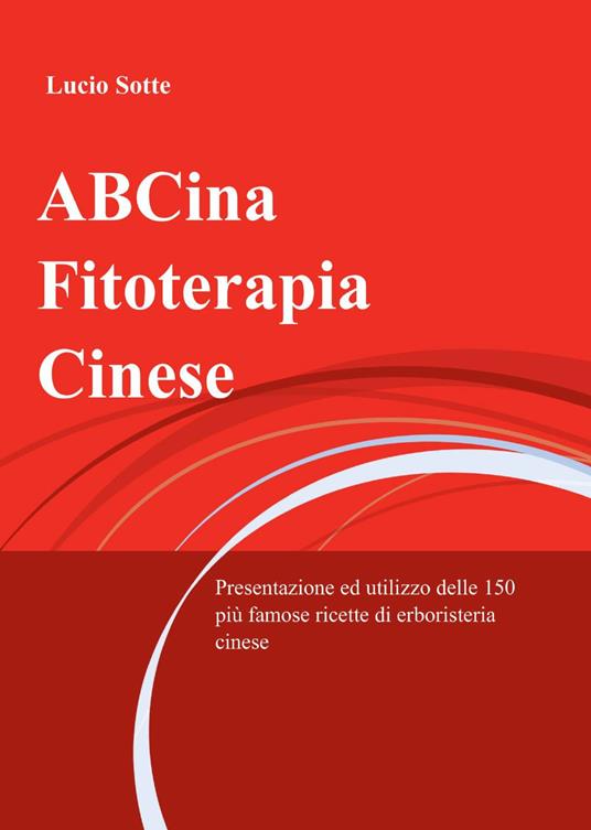 ABCina. Fitoterapia cinese - Lucio Sotte - copertina