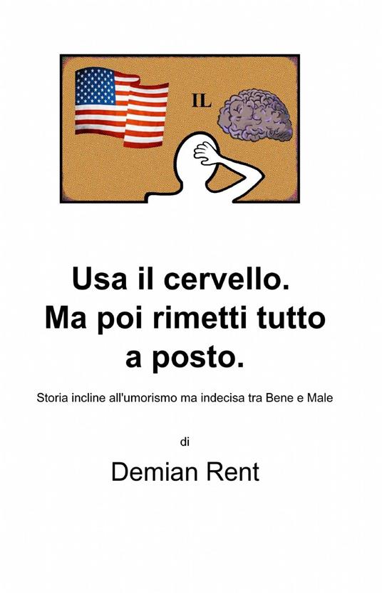 Usa il cervello. Ma poi rimetti tutto a posto - Demian Rent - copertina