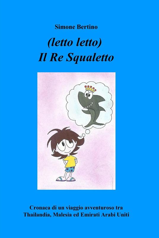 (Letto letto) il Re Squaletto - Simone Bertino - ebook