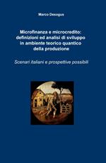 Microfinanza e microcredito: definizioni ed analisi di sviluppo in ambiente teorico quantico della produzione