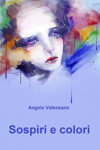 Sospiri e colori - Angelo Valenzano - ebook