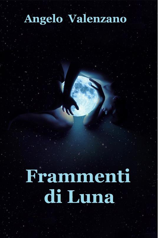 Frammenti di luna - Angelo Valenzano - ebook