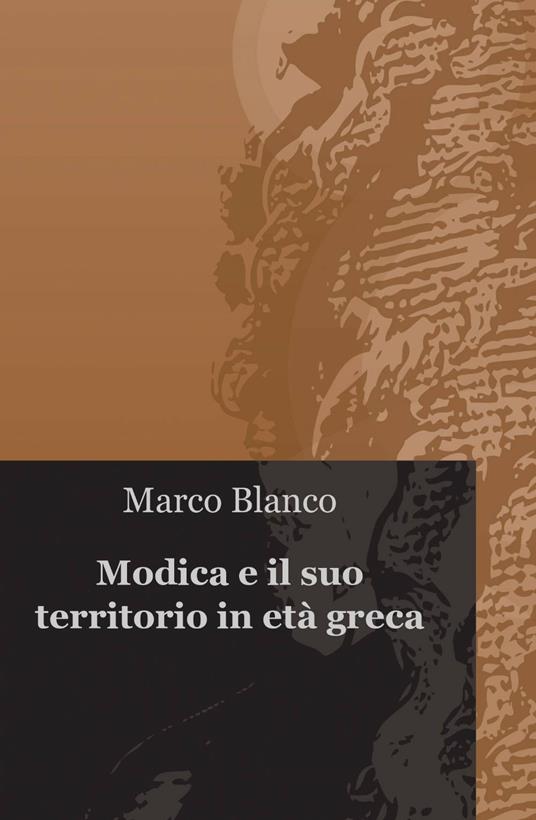 Modica e il suo territorio in età greca - Marco Blanco - copertina