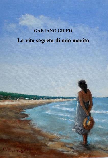 La vita segreta di mio marito - Gaetano Grifo - copertina