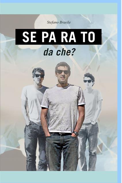 Separato da che? - Stefano Brasile - ebook