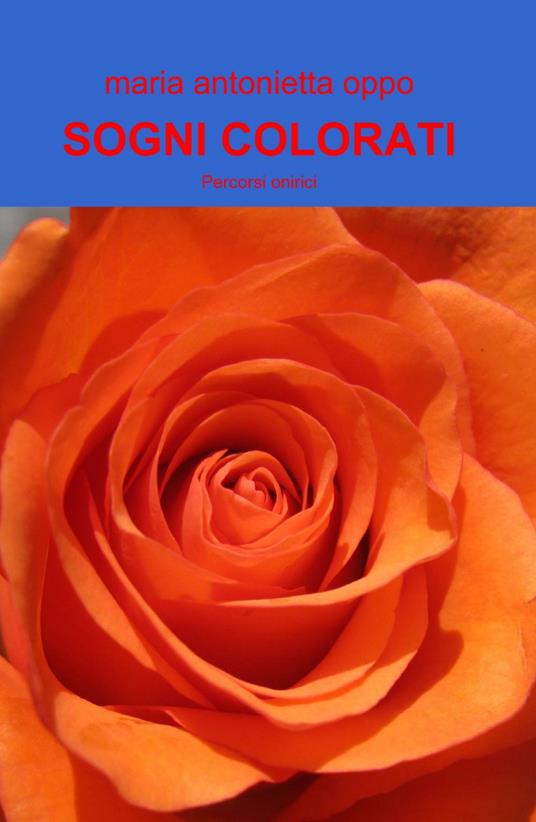 Sogni colorati - Maria Antonietta Oppo - copertina
