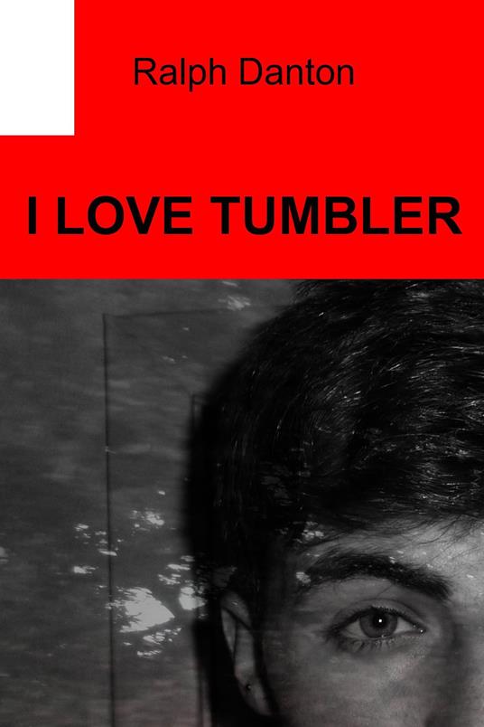 I love Tumbler - Ralph Danton - ebook