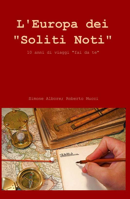 L' Europa dei "soliti noti" - Simone Albore,Roberto Mucci - copertina