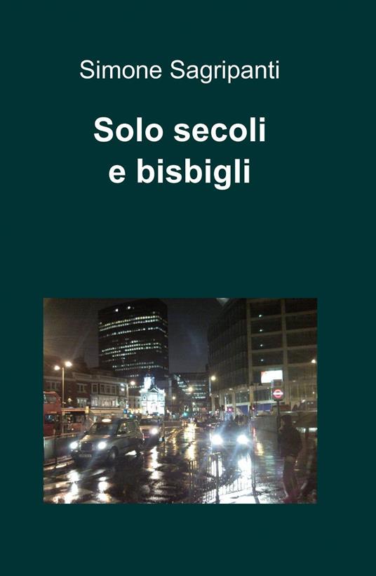 Solo secoli e bisbigli - Simone Sagripanti - copertina