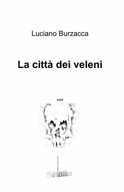 La città dei veleni - Luciano Burzacca - copertina