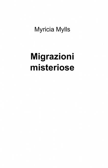 Misteriose migrazioni - Myricia Mylls - copertina
