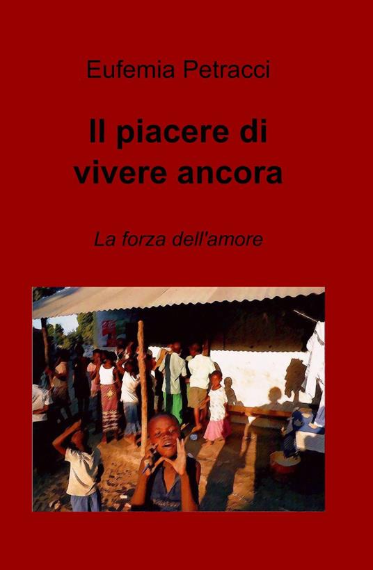 Il piacere di vivere ancora - Eufemia Petracci - copertina