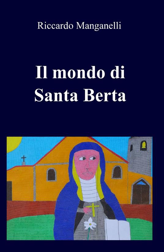 Il mondo di Santa Berta - Riccardo Manganelli - copertina