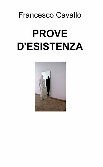 Prove d'esistenza - Francesco Cavallo - copertina