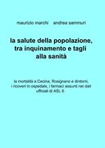 La salute della popolazione, tra inquinamento e tagli alla sanità