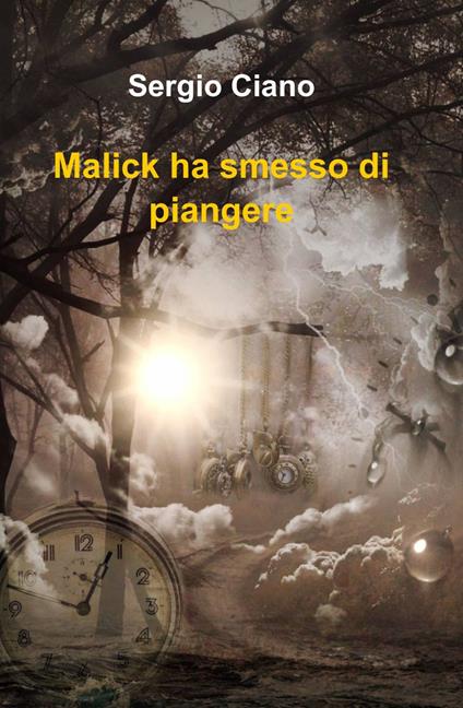 Malick ha smesso di piangere - Sergio Ciano - copertina