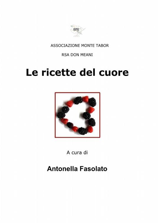Le ricette del cuore - Antonella Fasolato - copertina
