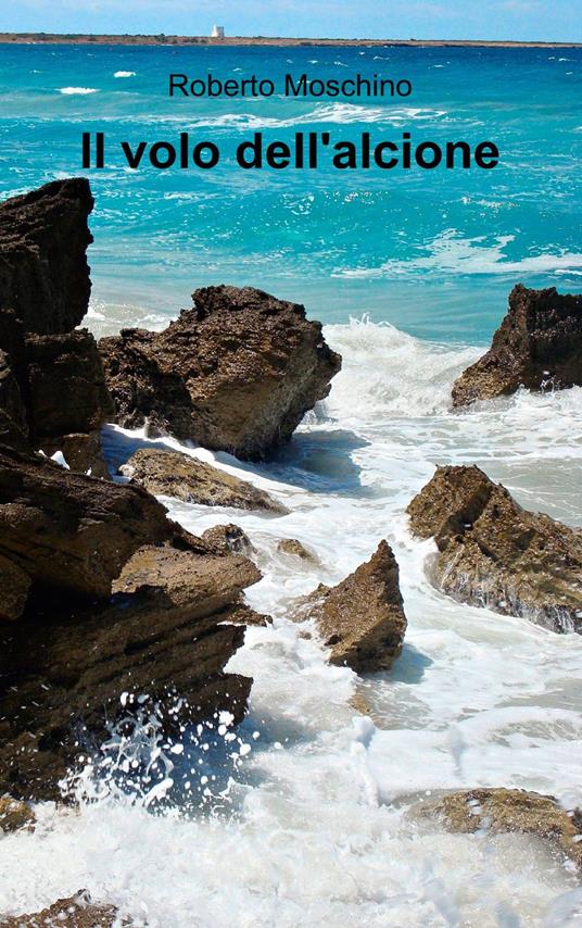 Il volo dell'alcione - Roberto Moschino - copertina