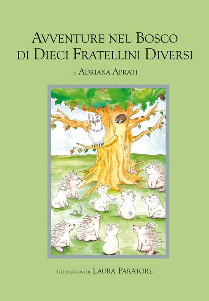 Avventure nel bosco di dieci fratellini diversi - Adriana Aprati - copertina