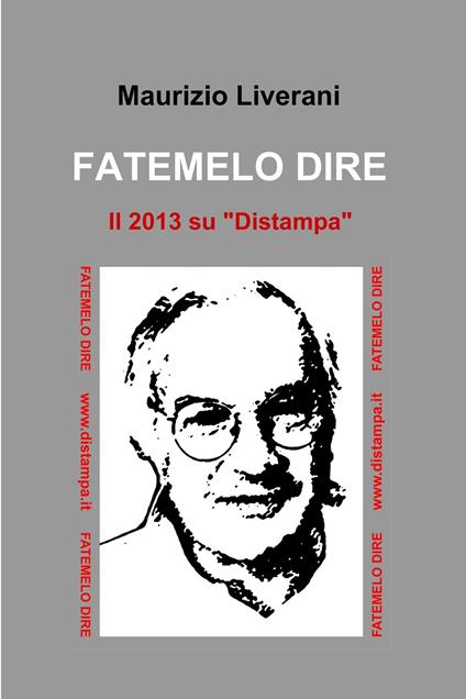 Fatemelo dire - Maurizio Liverani - ebook