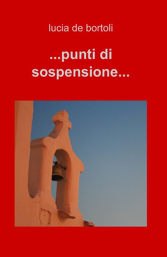 ...punti di sospensione... - Lucia De Bortoli - copertina