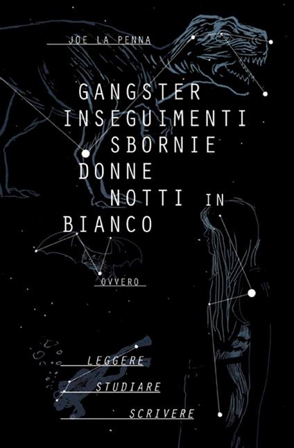 Gangster, inseguimenti, sbornie, donne, notti in bianco... - Joe La Penna - copertina