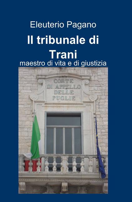 Il tribunale di Trani - Eleuterio Pagano - copertina